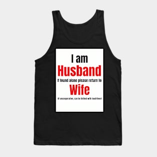 I Am Husband If Found Alone Please Return To Wife Funny Quote Tank Top